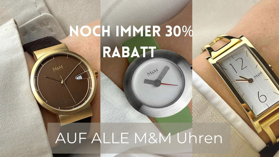 ERHALTE NOCH IMMER 30% RABATT AUF ALLE M&M ARMBANDUHREN
